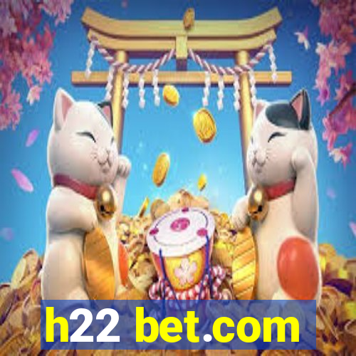 h22 bet.com